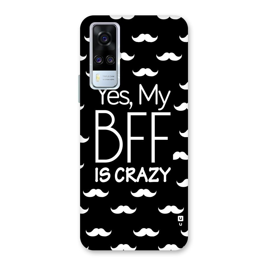 My Bff Is Crazy Back Case for Vivo Y31