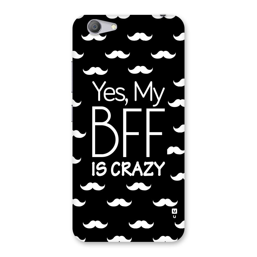 My Bff Is Crazy Back Case for Vivo Y53