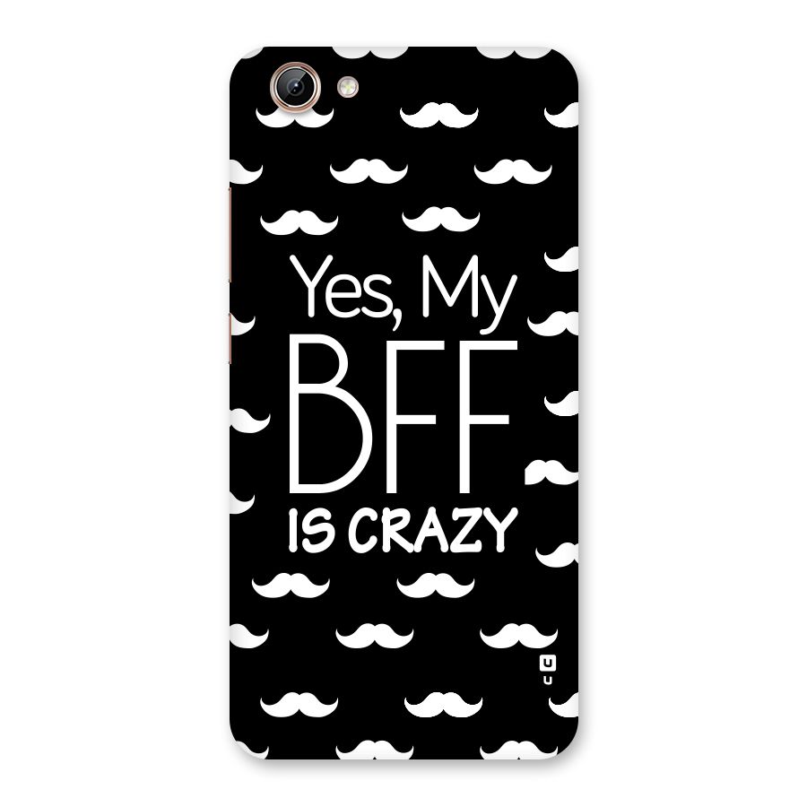My Bff Is Crazy Back Case for Vivo Y71i