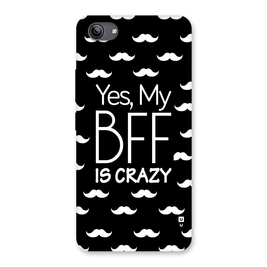 My Bff Is Crazy Back Case for Vivo Y81i