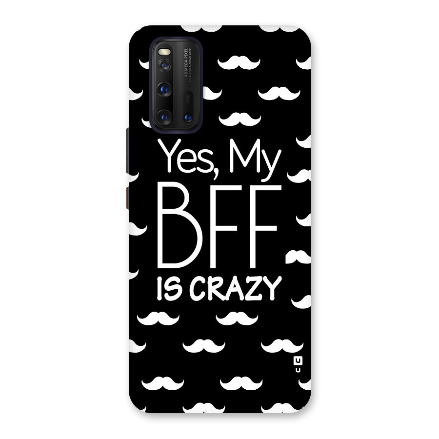 My Bff Is Crazy Back Case for Vivo iQOO 3