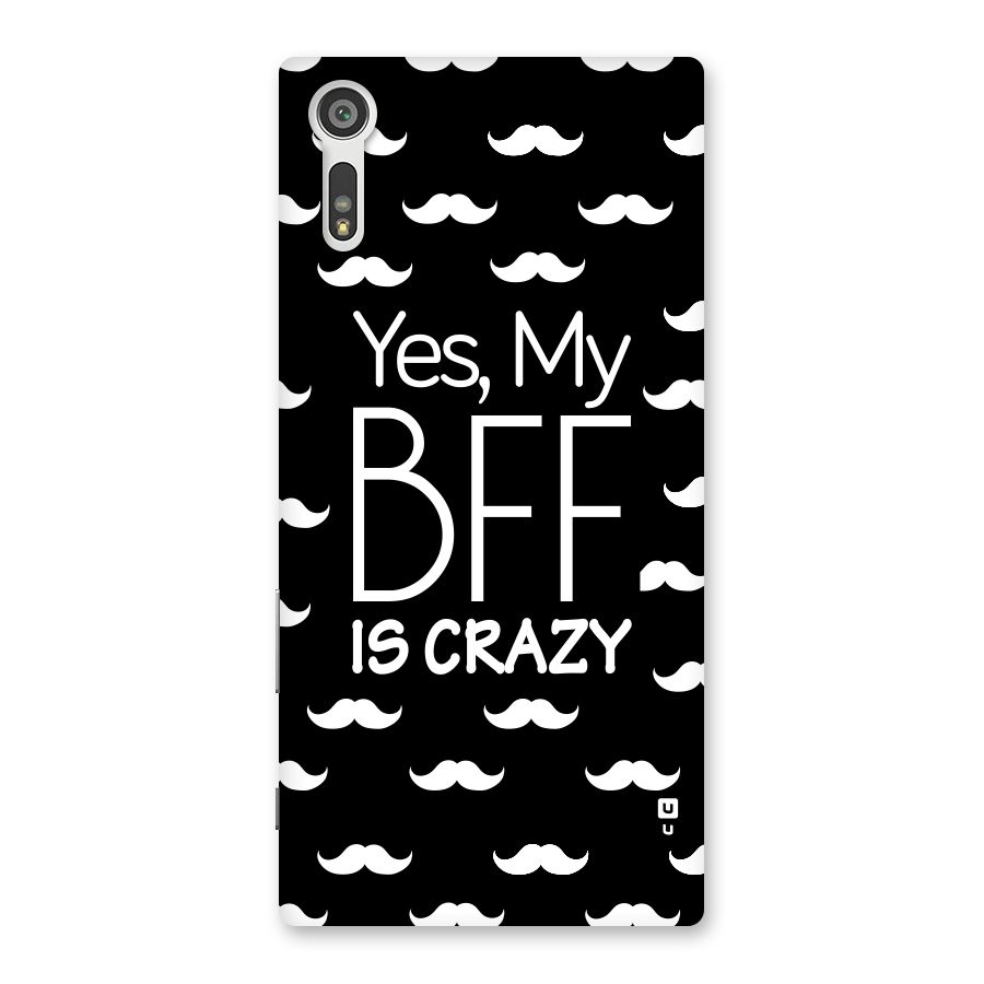 My Bff Is Crazy Back Case for Xperia XZ