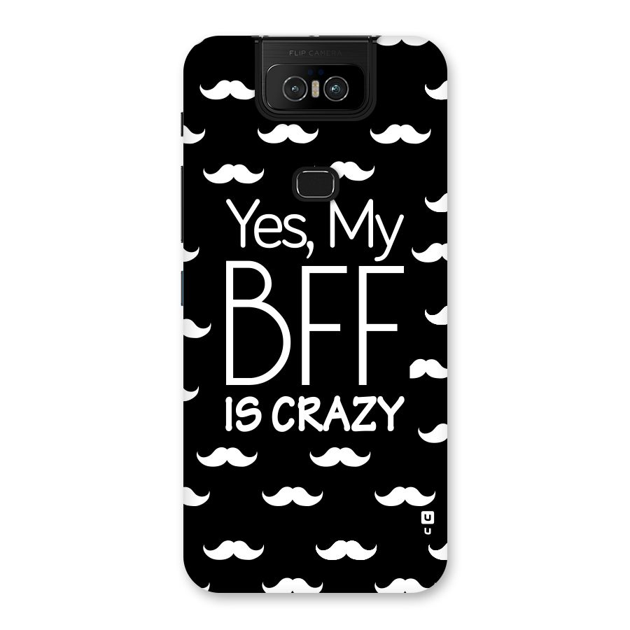 My Bff Is Crazy Back Case for Zenfone 6z