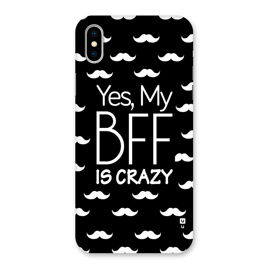 My Bff Is Crazy Back Case for iPhone XS