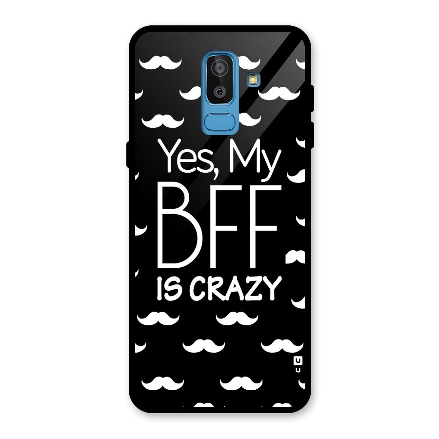 My Bff Is Crazy Glass Back Case for Galaxy J8