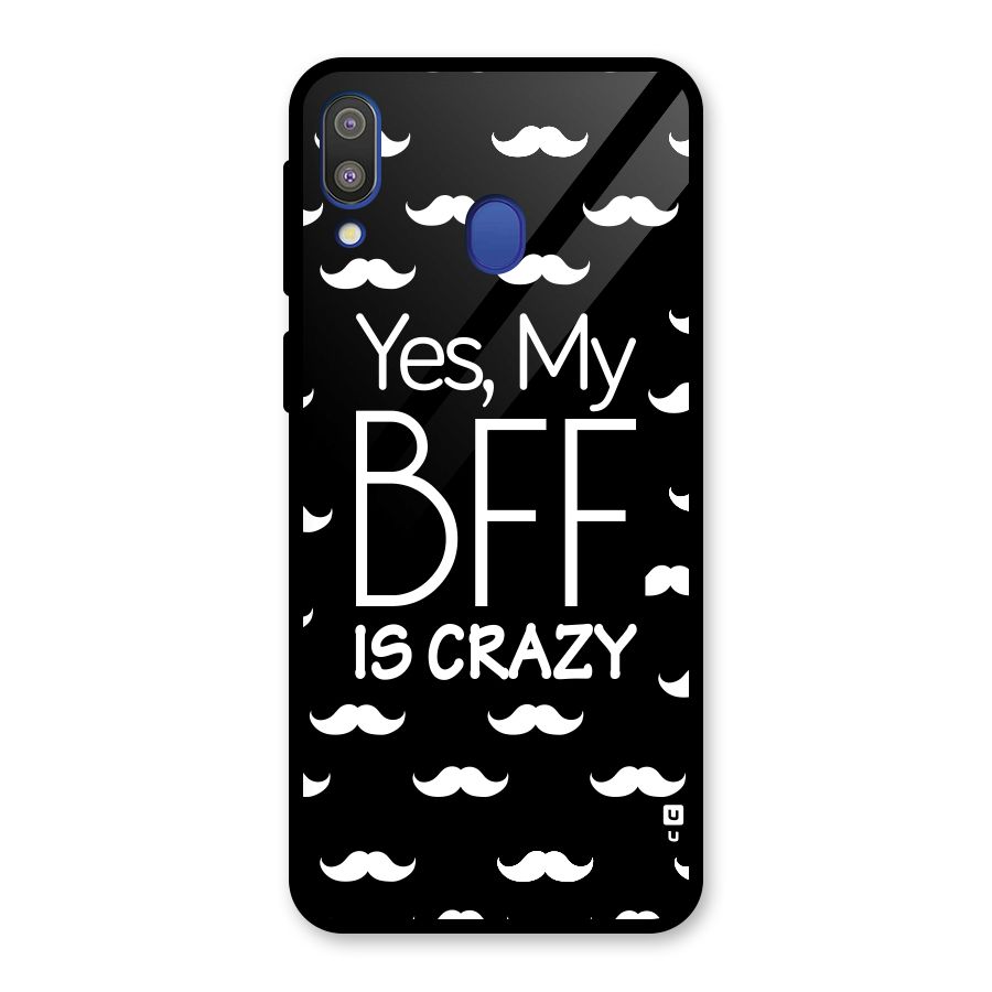 My Bff Is Crazy Glass Back Case for Galaxy M20