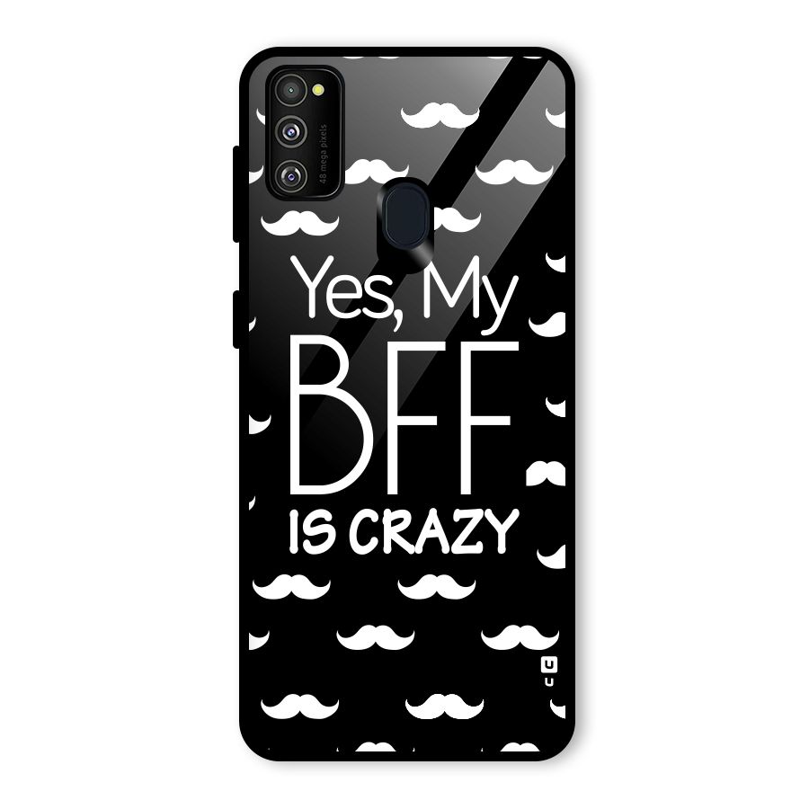 My Bff Is Crazy Glass Back Case for Galaxy M30s