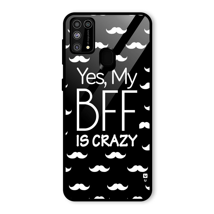 My Bff Is Crazy Glass Back Case for Galaxy M31