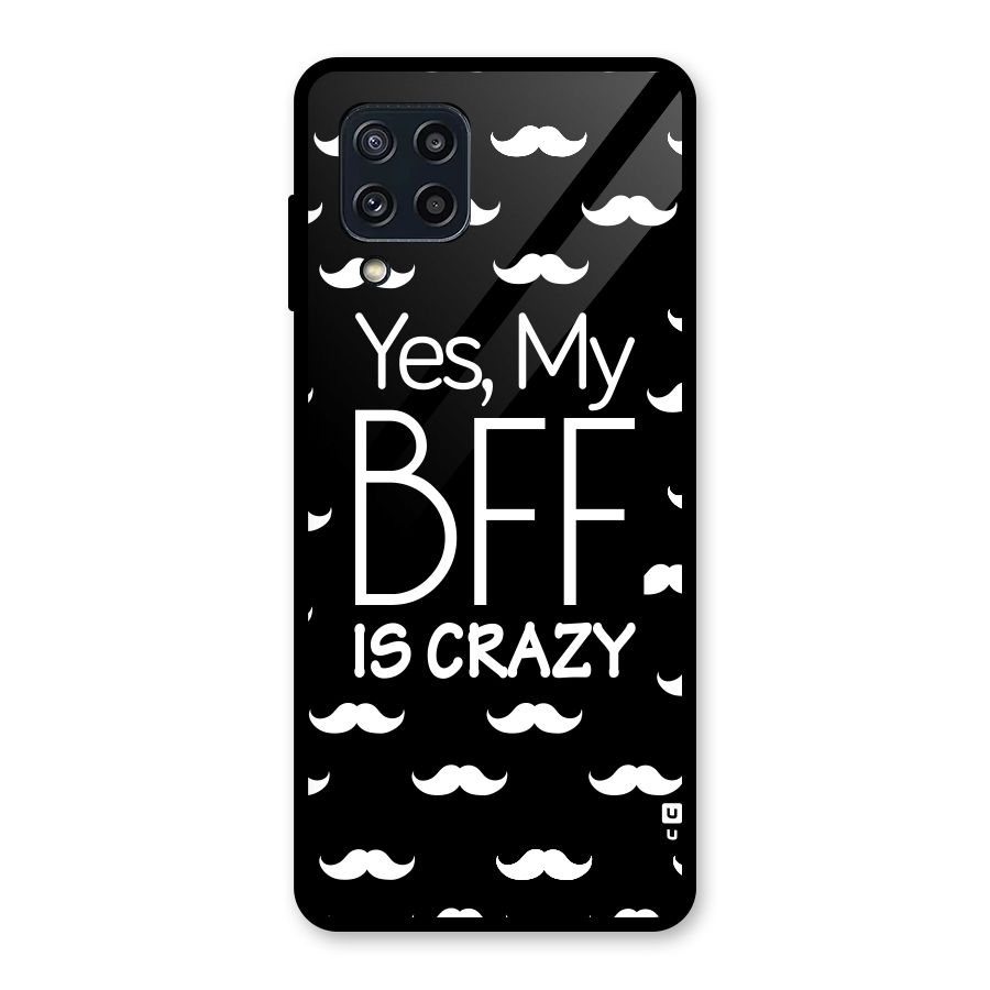 My Bff Is Crazy Glass Back Case for Galaxy M32