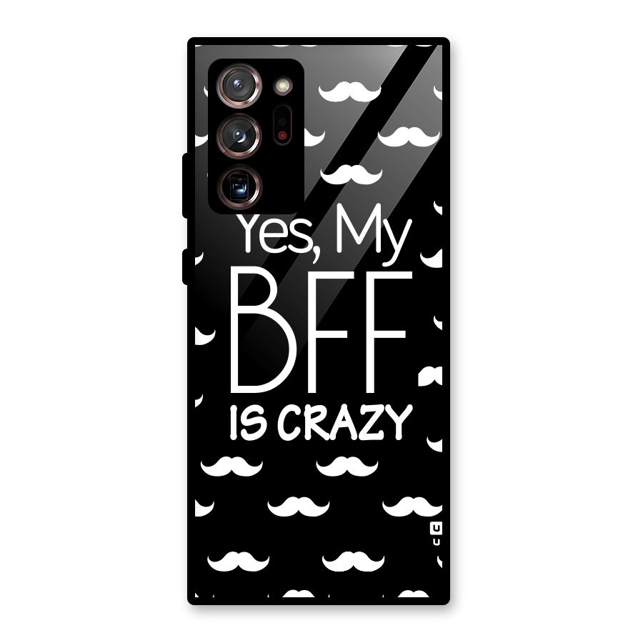 My Bff Is Crazy Glass Back Case for Galaxy Note 20 Ultra