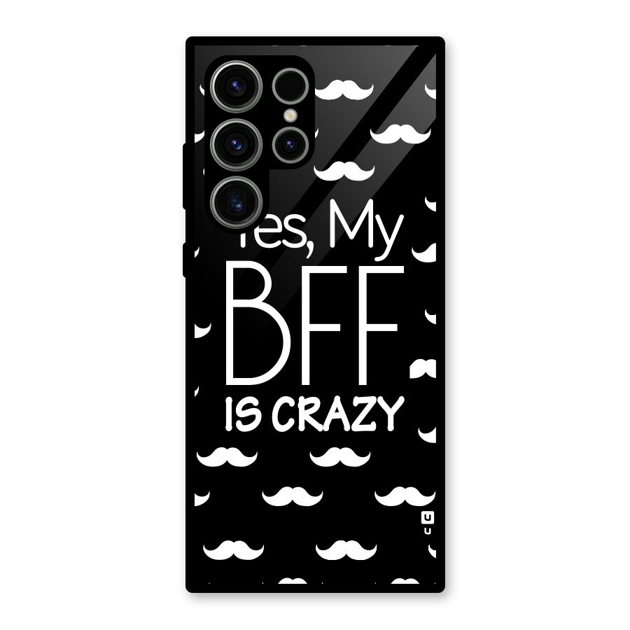 My Bff Is Crazy Glass Back Case for Galaxy S23 Ultra