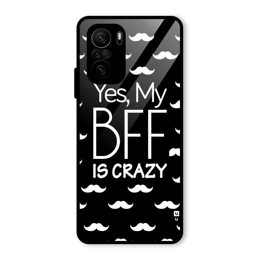 My Bff Is Crazy Glass Back Case for Mi 11X Pro