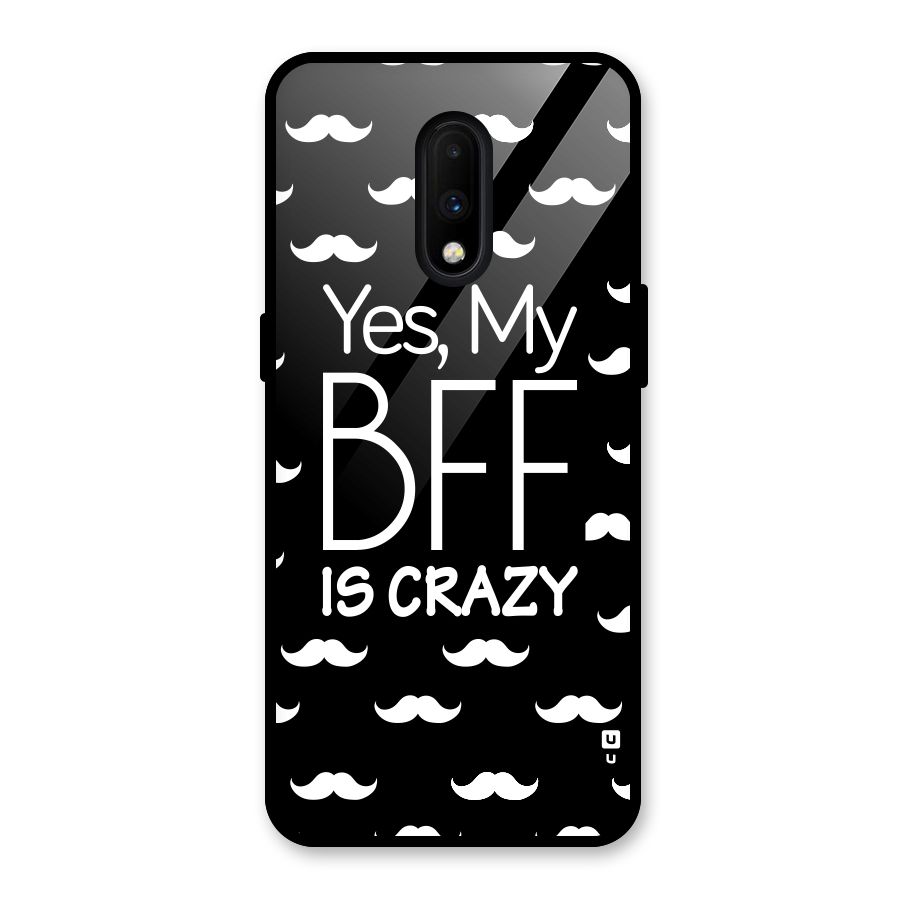 My Bff Is Crazy Glass Back Case for OnePlus 7
