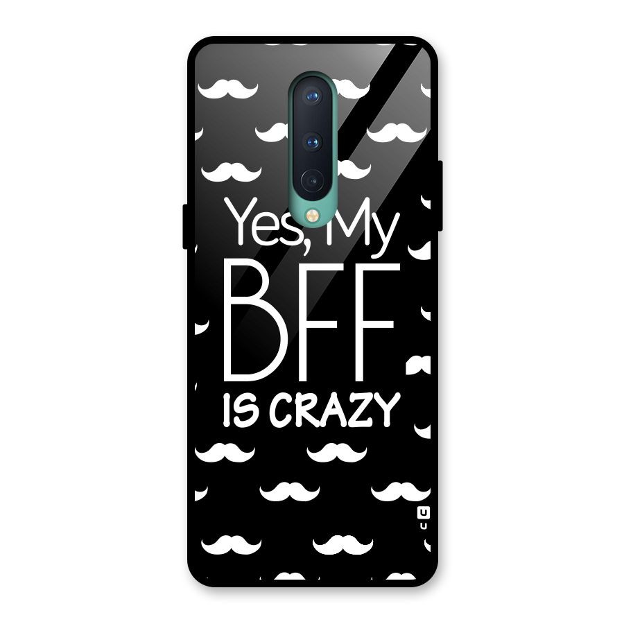 My Bff Is Crazy Glass Back Case for OnePlus 8