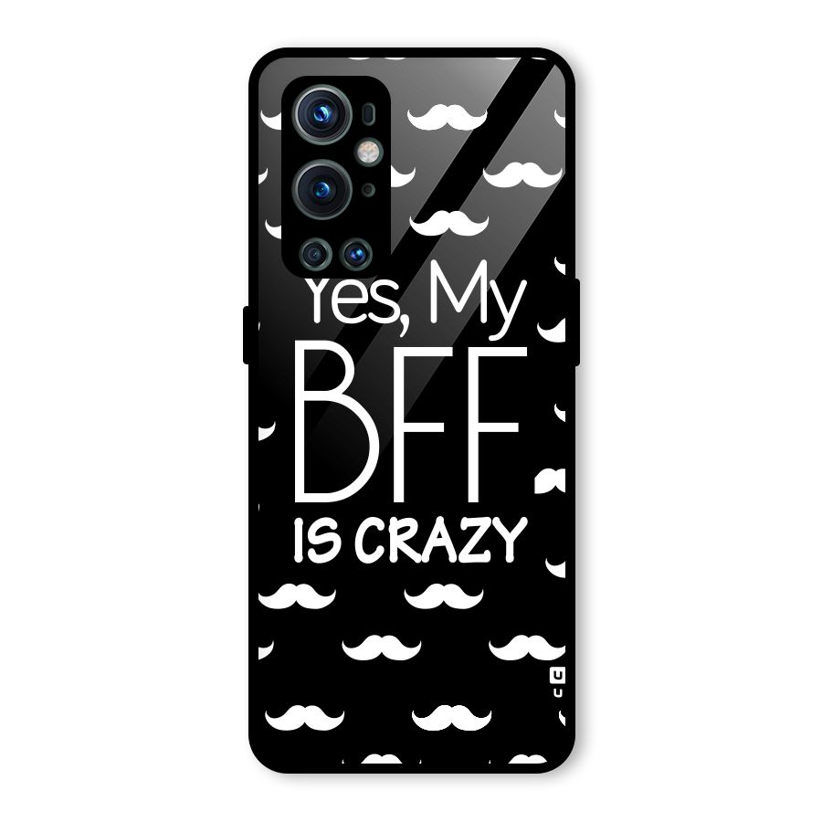 My Bff Is Crazy Glass Back Case for OnePlus 9 Pro