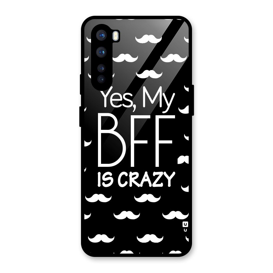 My Bff Is Crazy Glass Back Case for OnePlus Nord