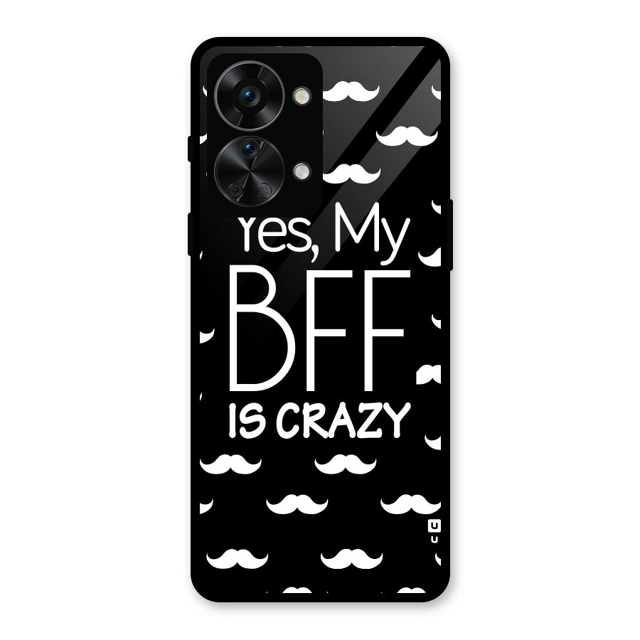 My Bff Is Crazy Glass Back Case for OnePlus Nord 2T