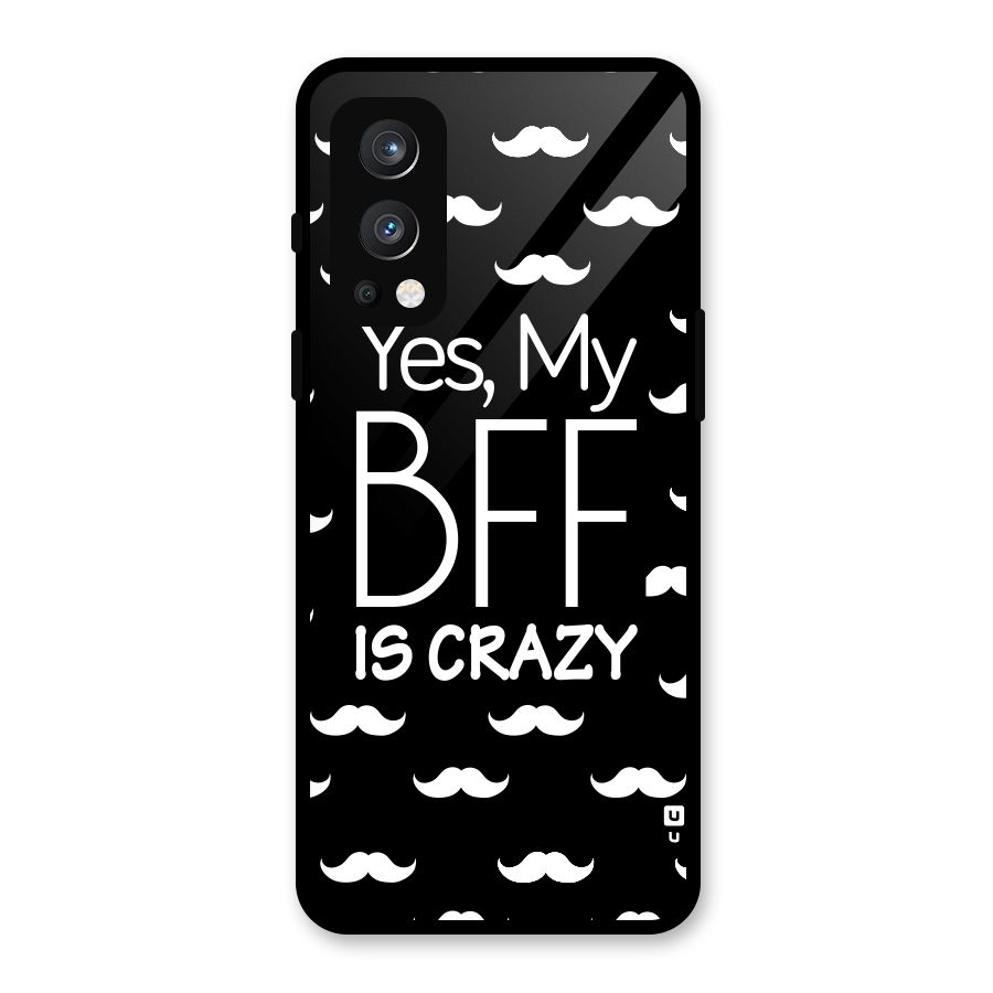 My Bff Is Crazy Glass Back Case for OnePlus Nord 2 5G