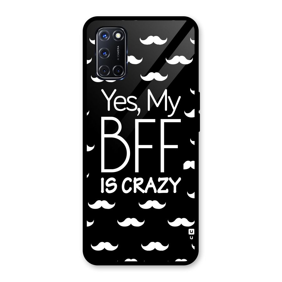 My Bff Is Crazy Glass Back Case for Oppo A52