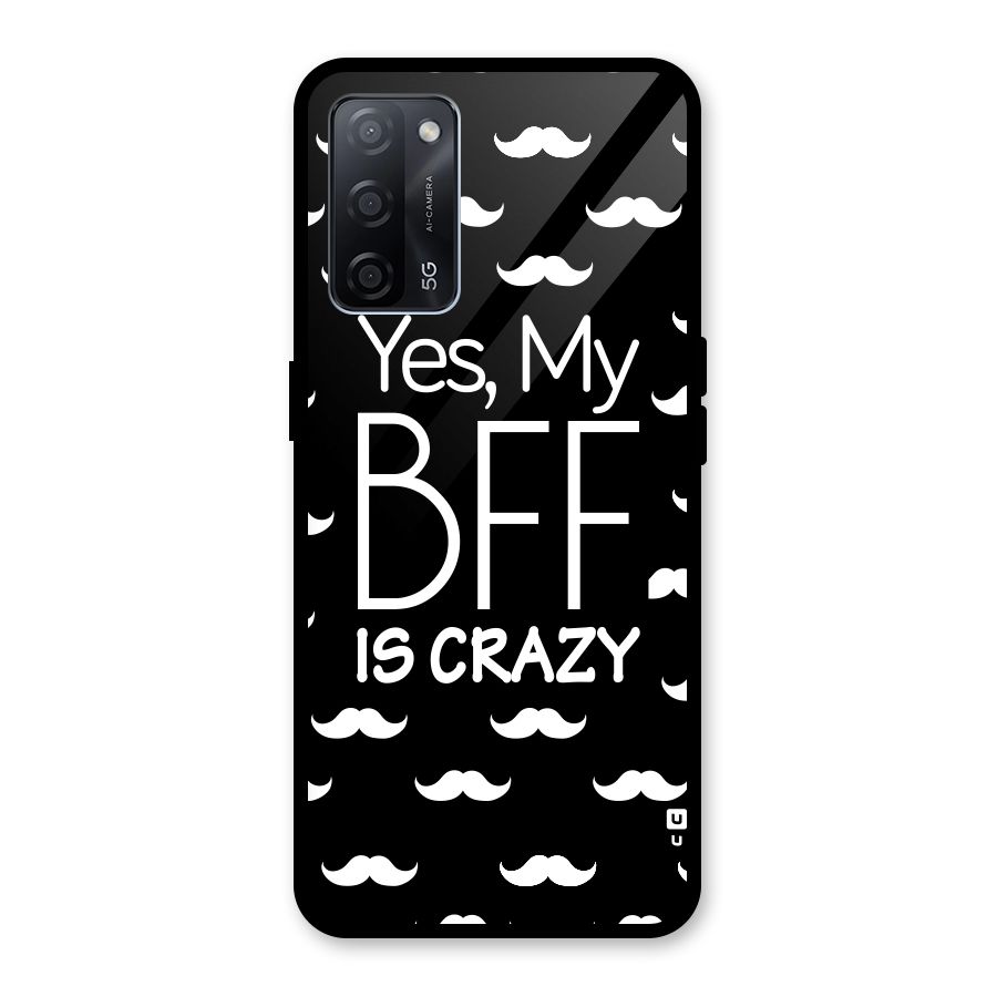 My Bff Is Crazy Glass Back Case for Oppo A53s 5G