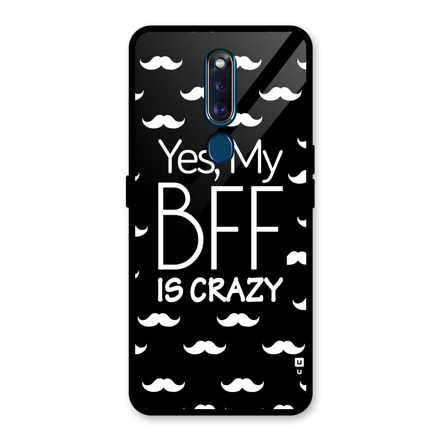 My Bff Is Crazy Glass Back Case for Oppo F11 Pro