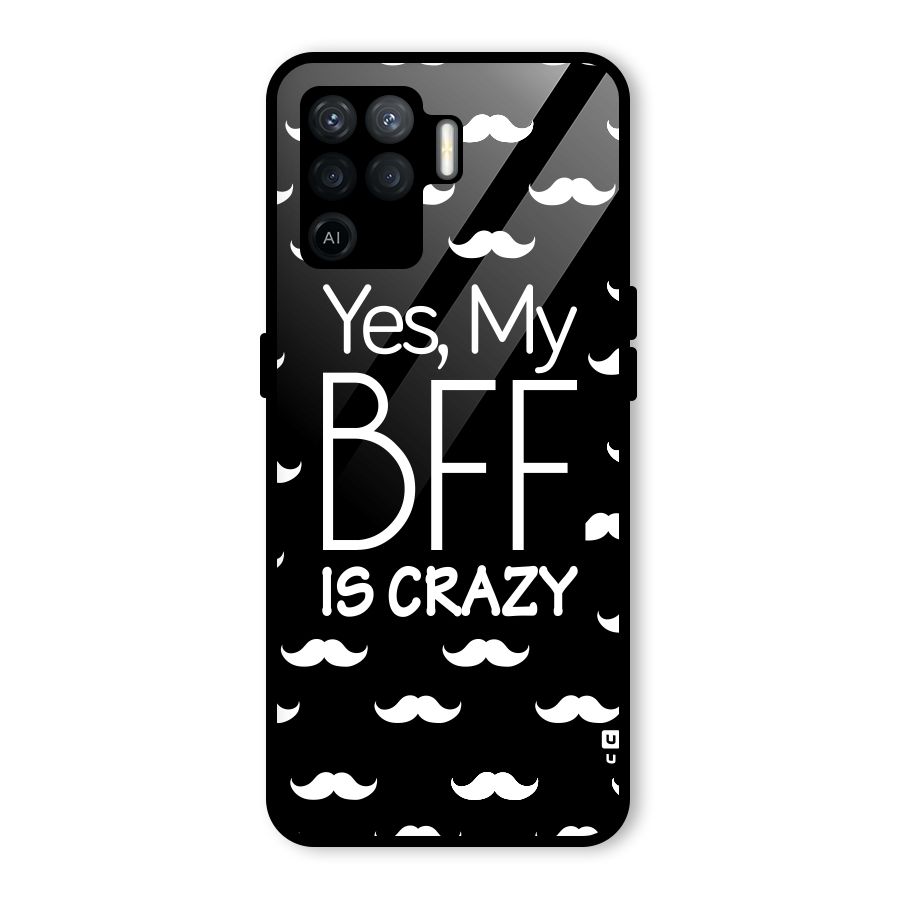 My Bff Is Crazy Glass Back Case for Oppo F19 Pro