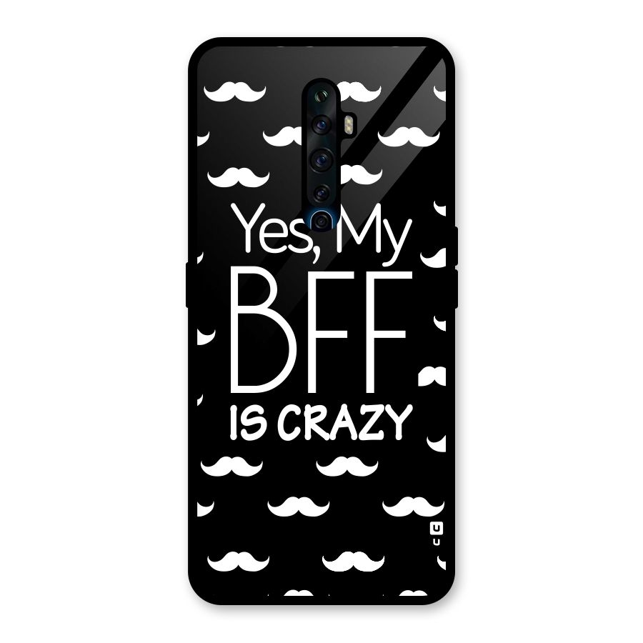 My Bff Is Crazy Glass Back Case for Oppo Reno2 Z