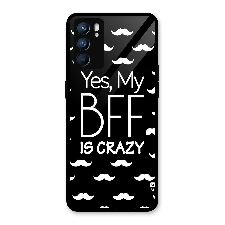 My Bff Is Crazy Glass Back Case for Oppo Reno6 5G