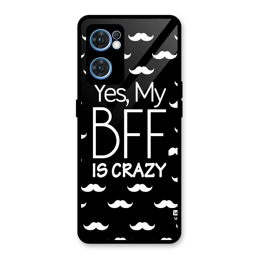 My Bff Is Crazy Glass Back Case for Oppo Reno7 5G