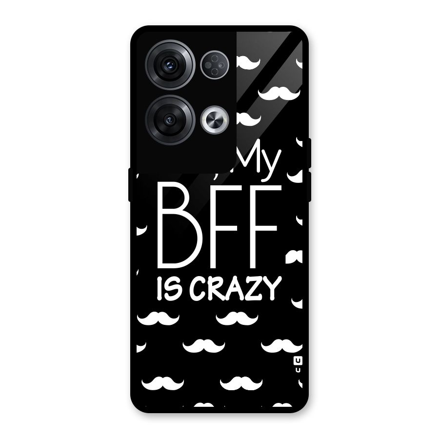 My Bff Is Crazy Glass Back Case for Oppo Reno8 Pro 5G