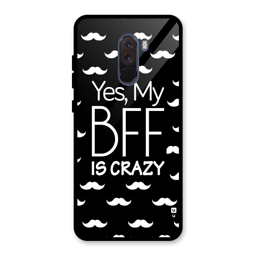 My Bff Is Crazy Glass Back Case for Poco F1