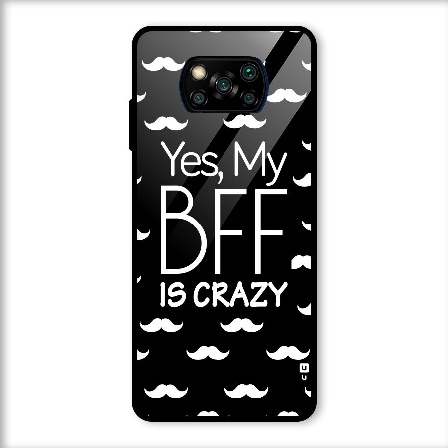 My Bff Is Crazy Glass Back Case for Poco X3