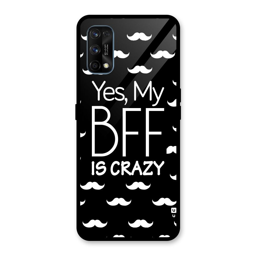 My Bff Is Crazy Glass Back Case for Realme 7 Pro