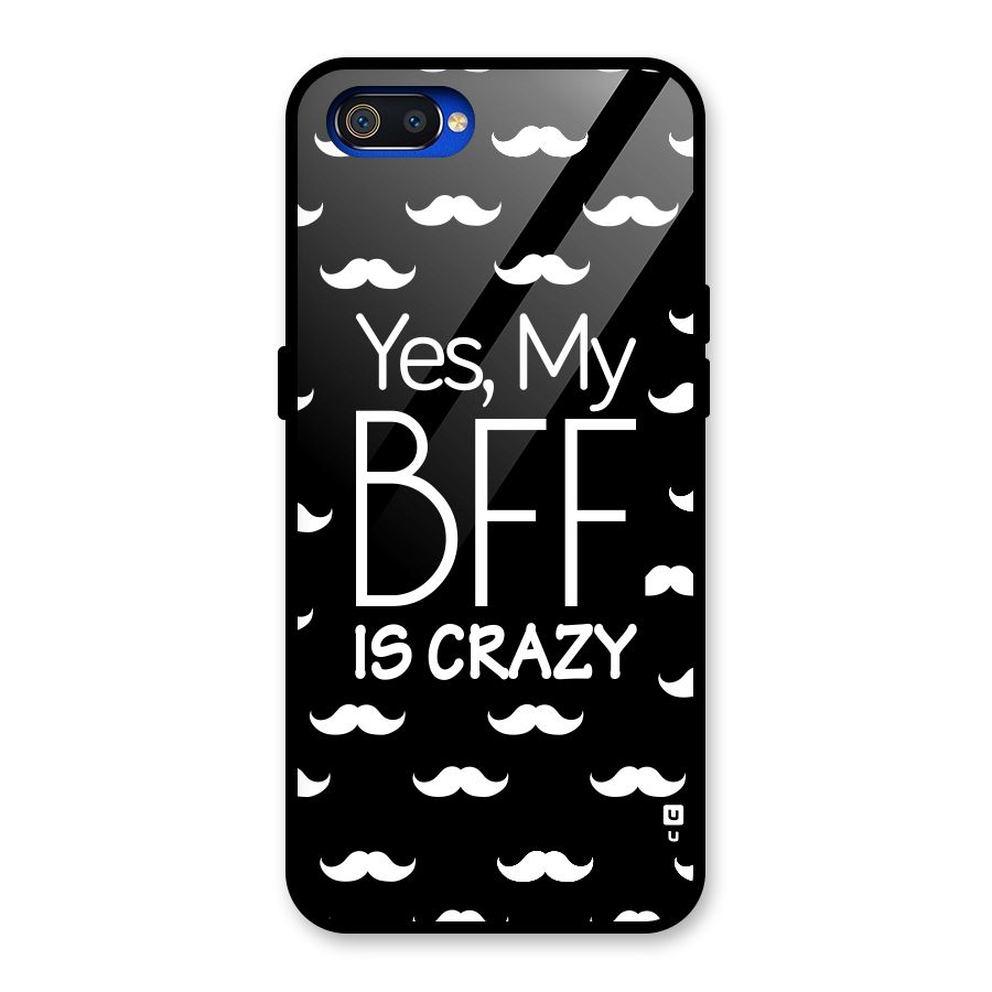 My Bff Is Crazy Glass Back Case for Realme C2