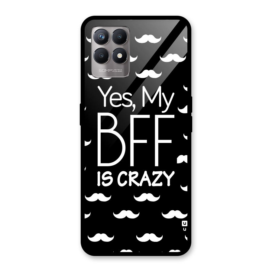 My Bff Is Crazy Glass Back Case for Realme Narzo 50