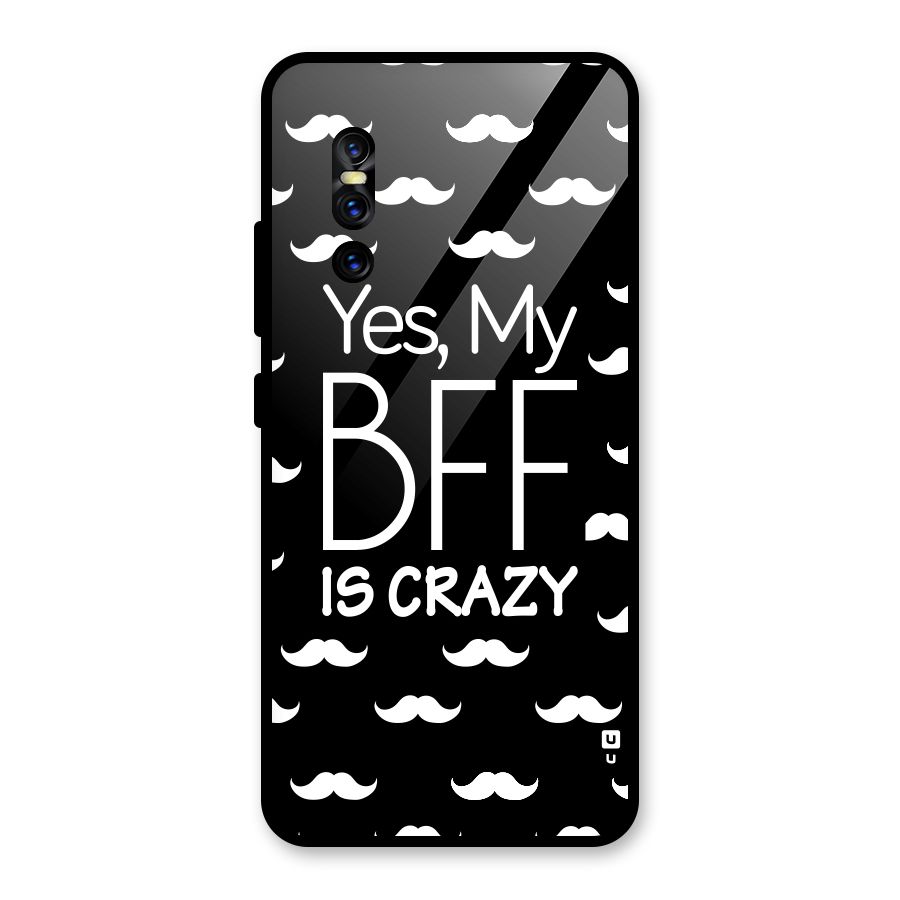 My Bff Is Crazy Glass Back Case for Vivo V15 Pro