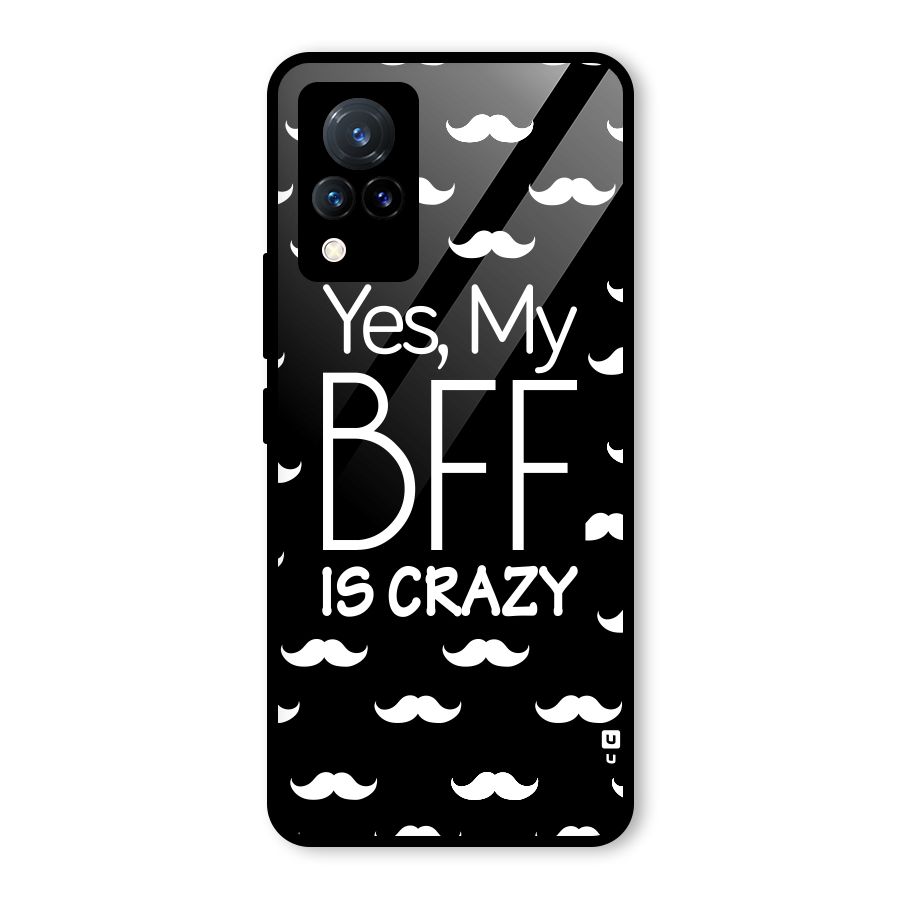 My Bff Is Crazy Glass Back Case for Vivo V21 5G