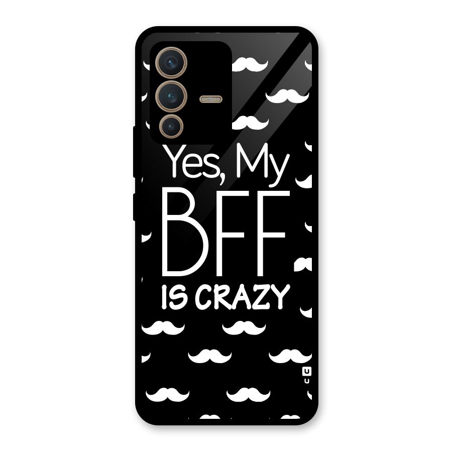 My Bff Is Crazy Glass Back Case for Vivo V23 5G