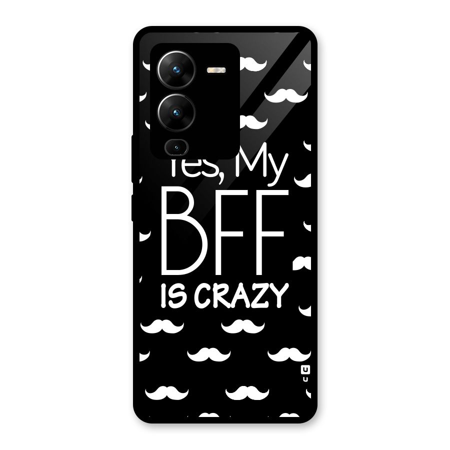 My Bff Is Crazy Glass Back Case for Vivo V25 Pro