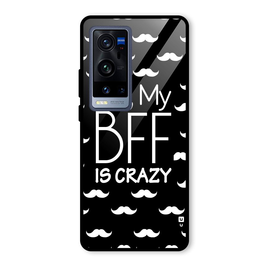 My Bff Is Crazy Glass Back Case for Vivo X60 Pro Plus