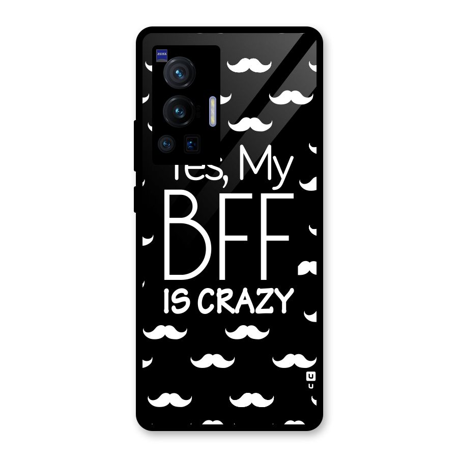 My Bff Is Crazy Glass Back Case for Vivo X70 Pro