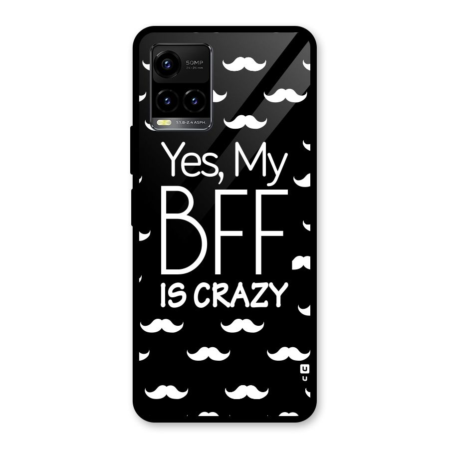 My Bff Is Crazy Glass Back Case for Vivo Y21T