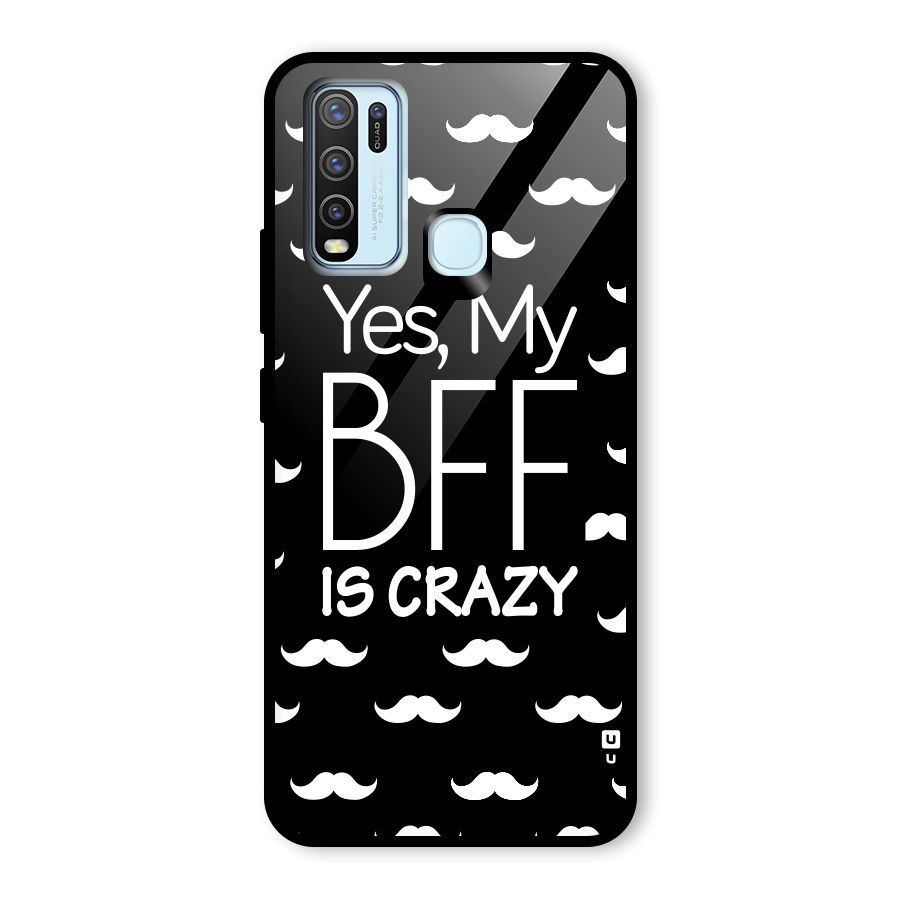 My Bff Is Crazy Glass Back Case for Vivo Y50