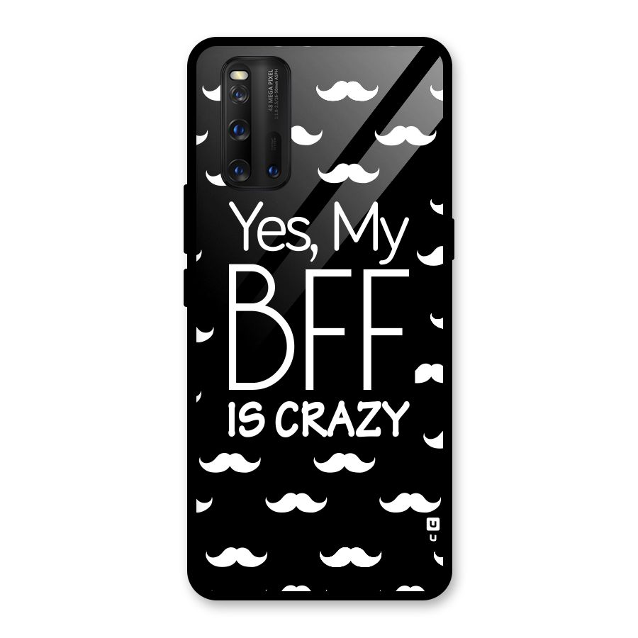 My Bff Is Crazy Glass Back Case for Vivo iQOO 3