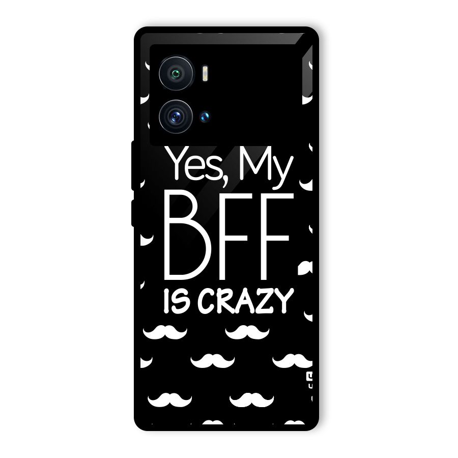 My Bff Is Crazy Glass Back Case for Vivo iQOO 9 Pro