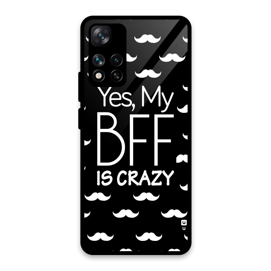 My Bff Is Crazy Glass Back Case for Xiaomi 11i 5G