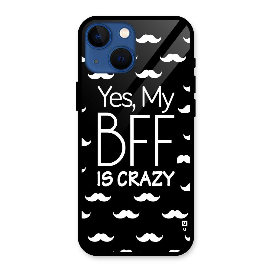 My Bff Is Crazy Glass Back Case for iPhone 13 Mini