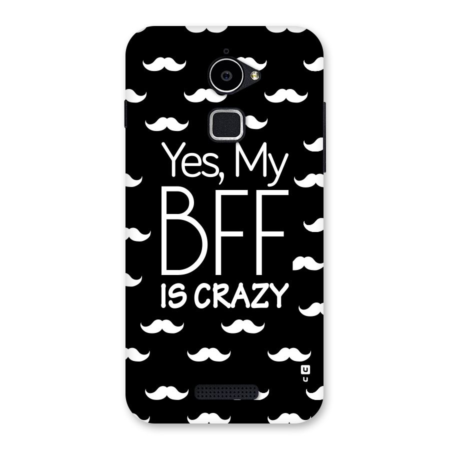 My Bff Is Crazy Back Case for Coolpad Note 3 Lite