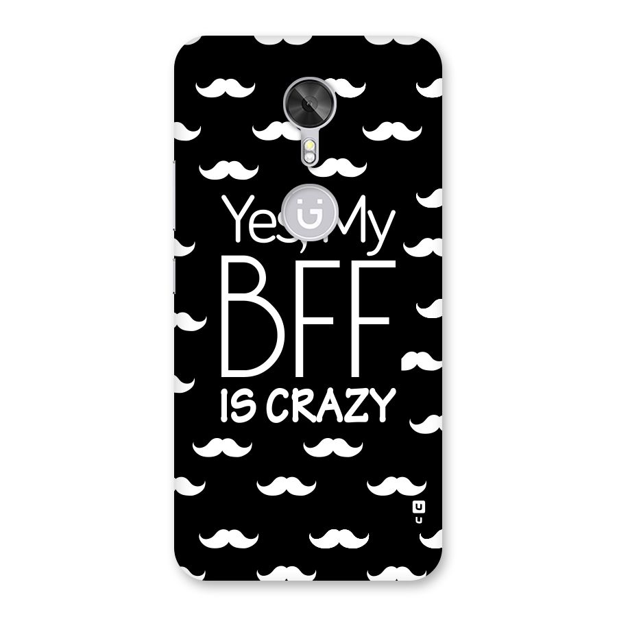 My Bff Is Crazy Back Case for Gionee A1