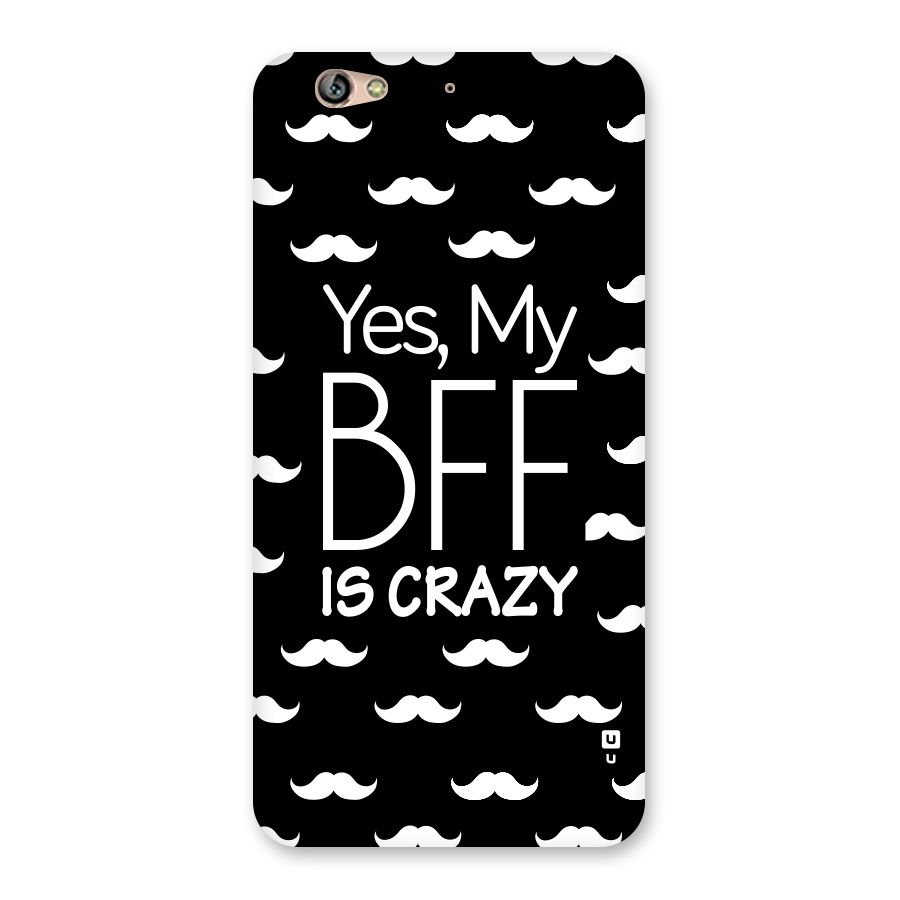 My Bff Is Crazy Back Case for Gionee S6